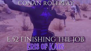 Eris of Kaos E52 Finishing The Job - Conan Roleplay Dreamborn