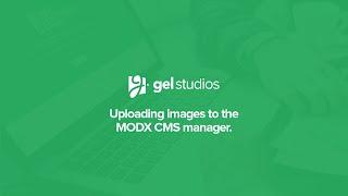 Uploading Images to the MODX CMS Manager