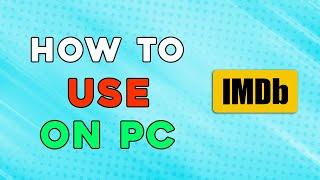 How To Use IMDB On PC (Quick Tutorial)