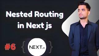 Next JS Tutorial for Beginners #06 : Nested Routing in Next js | Hammad Janjua Rajput