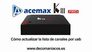 Acemax KIII PRO S2/T2 - Cómo actualizar la lista de canales por usb