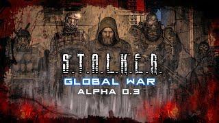 НОВЫЕ ЛОКАЦИИ + ГРУППИРОВКА В ОБНОВЛЕНИИ МОДА - STALKER - GLOBAL WAR [ Alpha 0.3 ]