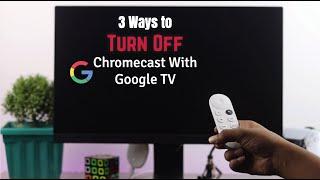 Chromecast with Google TV 4K: How to Turn Off & ON [3 Way]