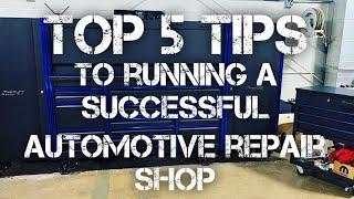 TOP 5 TIPS FOR RUNNING A SUCCESSFUL AUTOMOTIVE SHOP