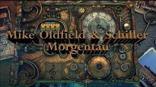 Mike Oldfield & Schiller  ×  Morgentau