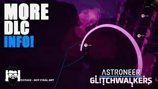 Astroneer - Even More Glitchwalkers Info! | OneLastMidnight