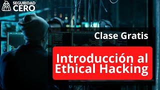 Introducción al Ethical Hacking | Seguridad Cero