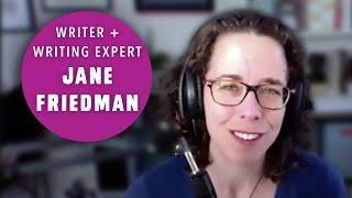 Ep.153 Jane Friedman | Expert on Writing | Author | Podcast for Creatives