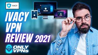 Ivacy VPN Review 2021  Is it a Good VPN for 2021?