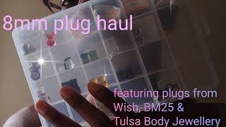 8mm plug haul - BM25 Plugs, Wish & Tulsa Body Jewellery