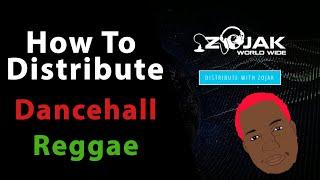 How to Distribute Dancehall Reggae Single EP Album Using Zojak Worldwide