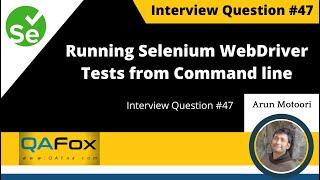 How to run Selenium WebDriver tests from command line? (Interview Question #47)