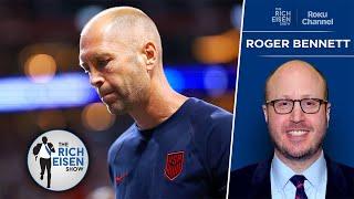 Men in Blazers’ Roger Bennett: Why USMNT Soccer Continues to Disappoint | The Rich Eisen Show