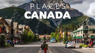 10 Best Places to Visit in Canada - Travel Guide