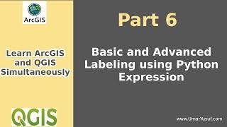 Learn ArcGIS and QGIS Simultaneously - Part 6 - Labeling using Python Expression