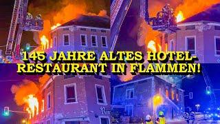 +++ GROSSFEUER: 145 JAHRE ALTES HOTEL-RESTAURANT IN FLAMMEN +++ 100 FEUERWEHRKRÄFTE im GROSSEINSATZ