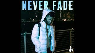 L Rey  - Never Fade (Official Audio)