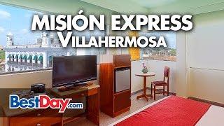 Misión Express Villahermosa