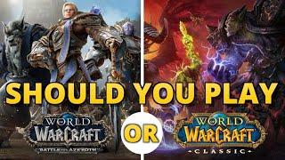 Should you play WoW Retail (BFA) or WoW Classic | Which World of Warcraft is better in 2020