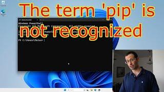 pip: The term 'pip' is not recognized as the name of a cmdlet, function, script file or operable...