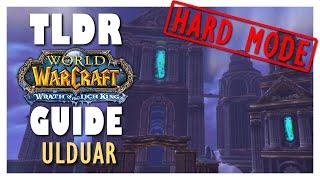 TLDR ULDUAR Full HARD MODE Raid Guide - WOTLK Classic