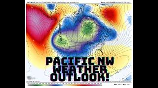 Pacific NW Weather Outlook!
