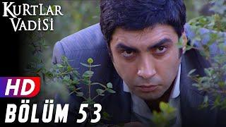 Kurtlar Vadisi - 53.Bölüm | FULL HD YENİ