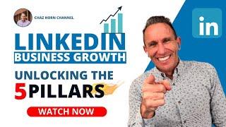 LinkedIn Business Growth | Unlocking the 5 Pillars 