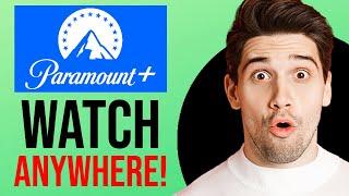 How to Watch Paramount Plus from Everywhere (2025)