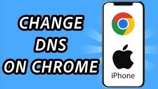 How to change DNS on Google Chrome iPhone, is it possible?