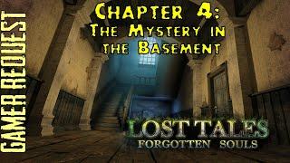 Let's Play - Lost Tales - Forgotten Souls - Chapter 4 - The Mystery in the Basement