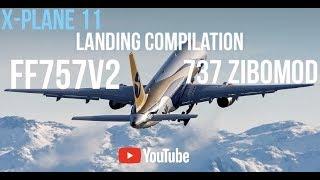 X-Plane 11 - FF757 & 737ZiboMod Special Landing Compilation (Ultra Realistic)