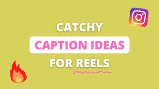 10 Catchy Instagram Reels Caption ideas