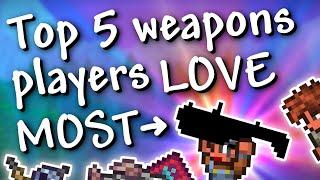 Terraria - 1.4.2.3 Top 5 weapons that players LOVE MOST (shocker...)