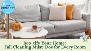 Boo-tify Your Home: Fall Cleaning Must-Dos for Every Room