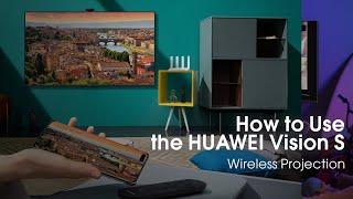 How to Use the HUAWEI Vision |  Wireless Projection