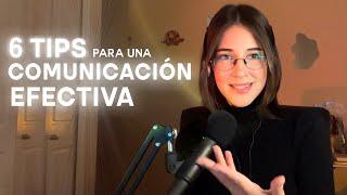 6 Consejos para tener una buena COMUNICACIÓN con otras personas.