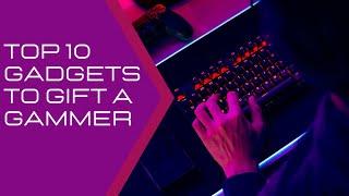 Top 10 gadgets for gamers || Gaming gadgets || The TechYard