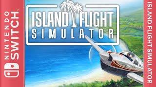 Island Flight Simulator - Nintendo Switch [Longplay]