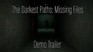 The Darkest Paths: Missing Files - Demo Trailer 2023