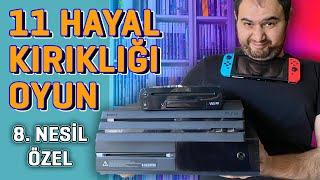 HAYALLERİMİ YIKAN 11 OYUN!  (8. NESİL ÖZEL: 2012 - 2020)