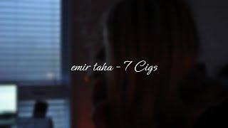 emir taha - 7 Cigs