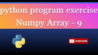 numpy array 9.Write a NumPy program to create an empty and full array?