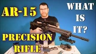 AR15 PRECISION RIFLE:  WHAT IS IT???