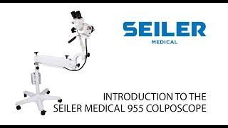 Introduction to the Seiler Medical 955 Colposcope