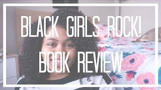 Black Girls Rock! Book Review