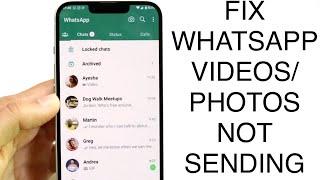 How To FIX WhatsApp Videos/Photos Not Sending! (2023)