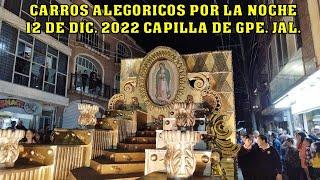 CARROS ALEGORICOS POR LA NOCHE CAPILLA DE GPE. DIC. 2022