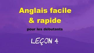 Anglais facile & rapide pour les débutants - Leçon 4