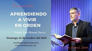 Aprendiendo a vivir en orden - Pastor José Manuel Sierra